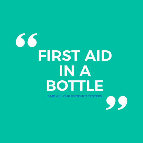 Teal background with white text 'FIRST AID IN A BOTTLE SAID ALL OUR PRODUCT TESTERS' on a teal background